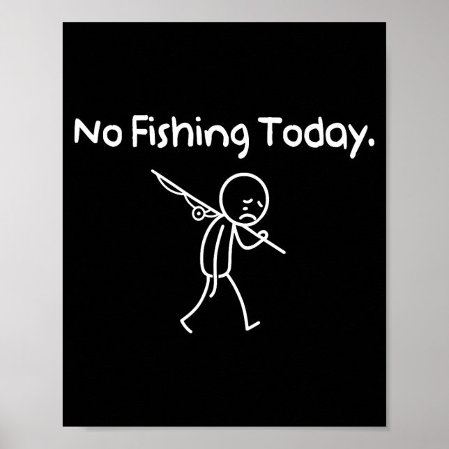 Poster No Fishing Today Funny Sad Stickman Fishing Lover  (Frente)