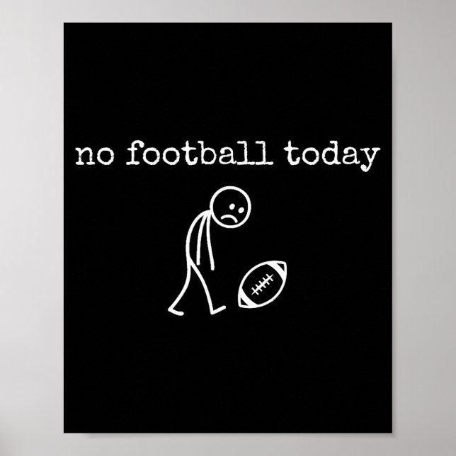 Poster No Football Today Sad Stick Funny For Football Fan (Frente)