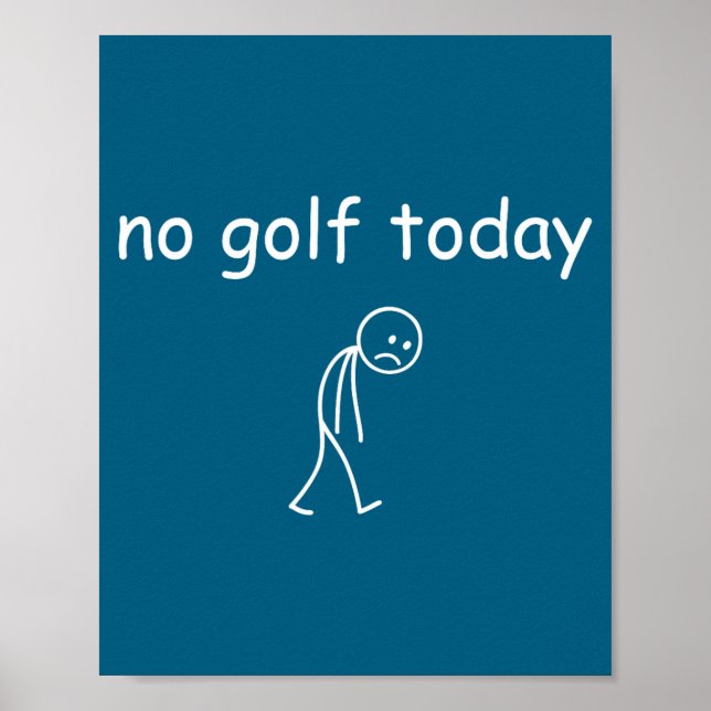 Poster No Golf Today, Funny Sad Golfer Design For Golf Lo (Frente)