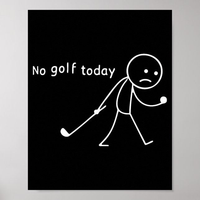 Poster No Golf Today Funny Sad Stickman Golfer Golfers Me (Frente)
