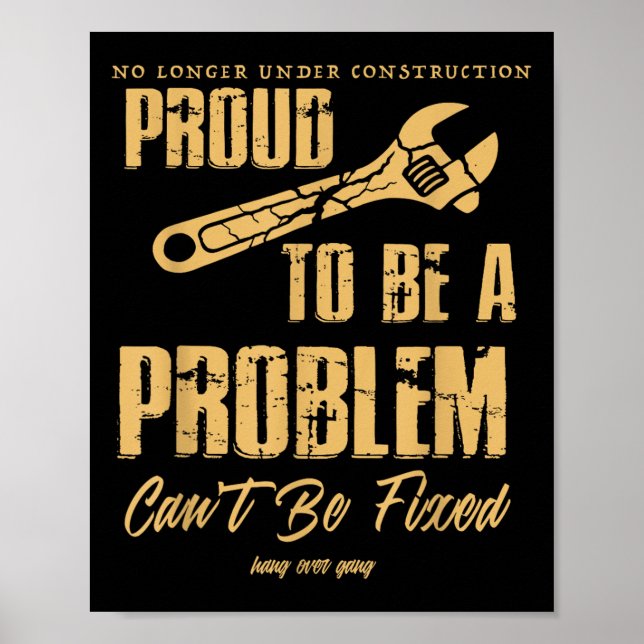 Poster No Longer Under Construction Proud To Be A Problem (Frente)
