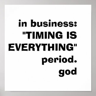 Pôster no negócio: "TIMING IS TUDO"ponto final.deus