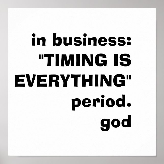 Pôster no negócio: "TIMING IS TUDO"ponto final.deus (Frente)