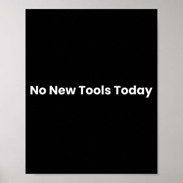 Poster No New Tools Today  (Frente)
