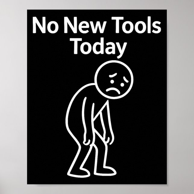 Poster No New Tools Today Funny  (Frente)