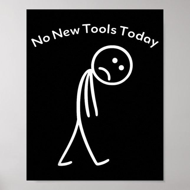 Poster No New Tools Today Funny Work Humor Design  (Frente)