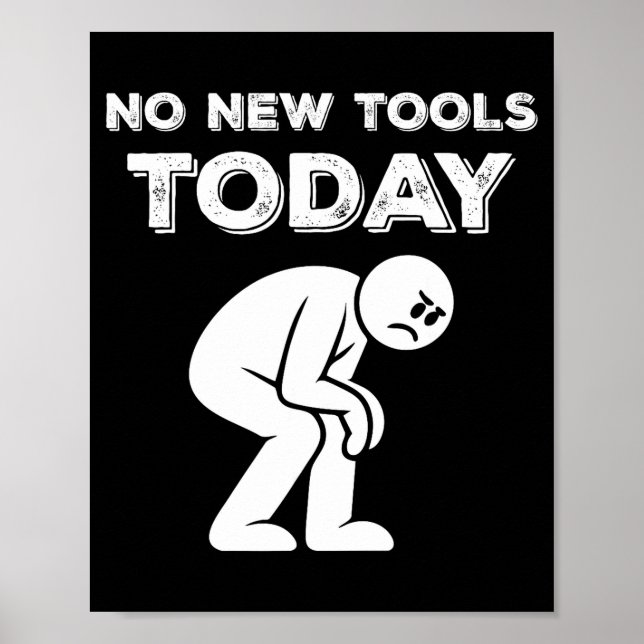 Poster No New Tools Today Humor Sarcastic Meme Sad Stickm (Frente)