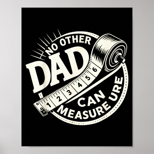 Poster No Other Dad Can Measure Up Men Funny Fathers Day  (Frente)