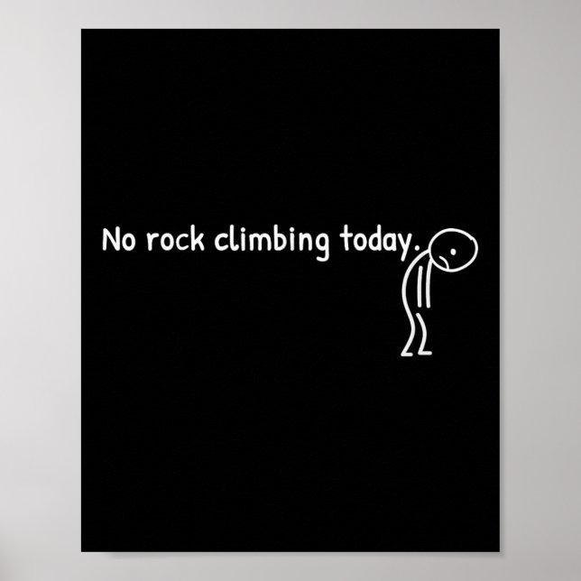 Poster No Rock Climbing Today Funny Sad Stickman Climber  (Frente)