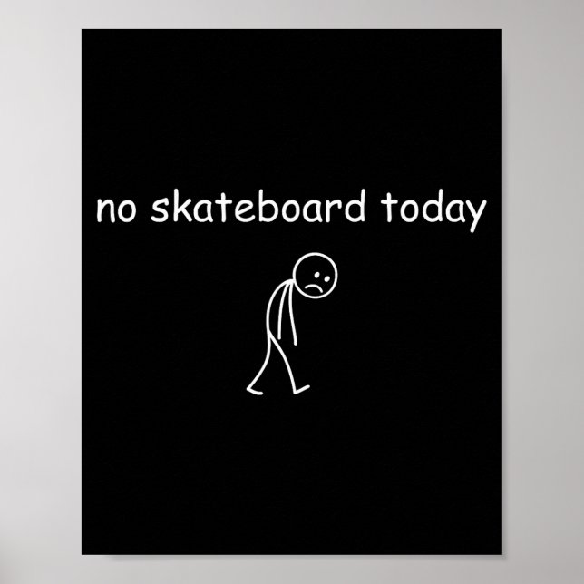 Poster No Skateboarding Today, Sad Skater For Skateboardi (Frente)