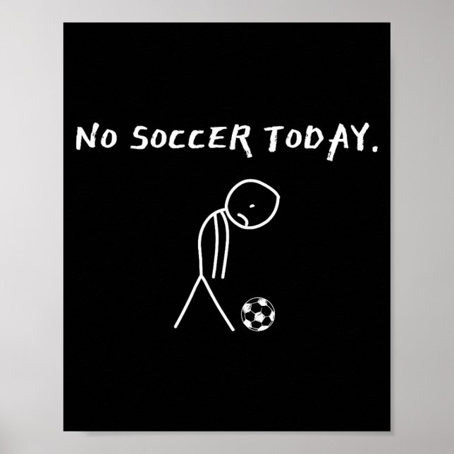 Poster No Soccer Today Football Lovers Funny Soccer Playe (Frente)