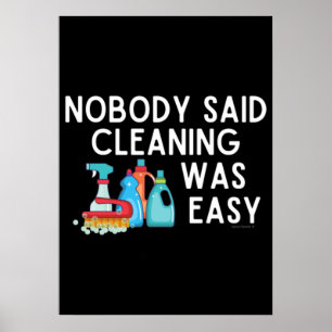 Poster Nobody Said Cleaning Was Easy Novelty Housekeeping