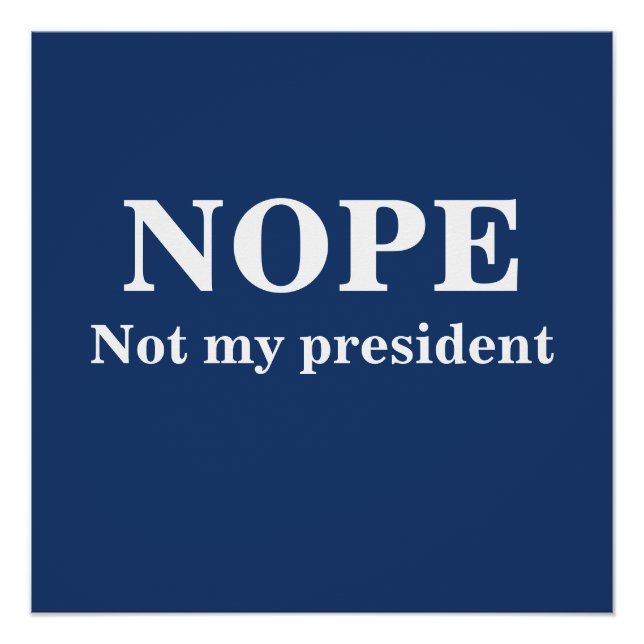 Pôster NOPE Not my president customizable (Frente)