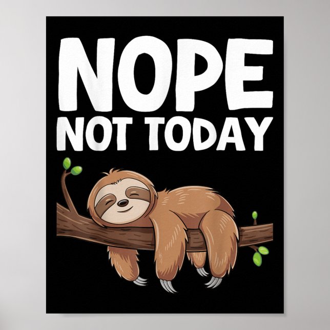 Poster Nope Not Today Sloth  (Frente)