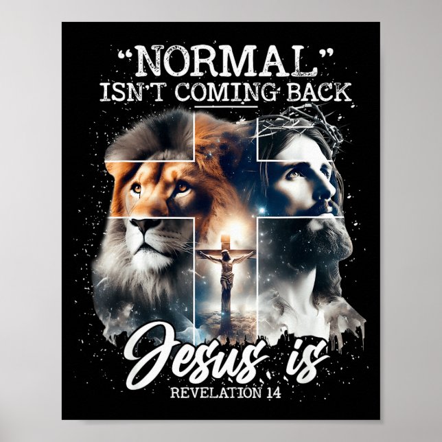 Poster Normal Isnt Coming Back Jesus Is, With Lion Cross  (Frente)