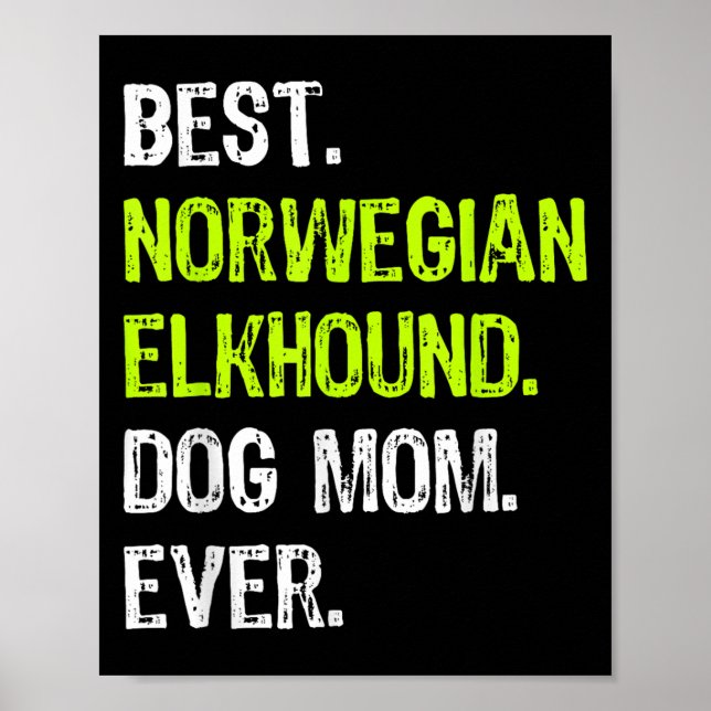 Poster Norwegian Elkhound Dog Mom Ever Dog Lovers  (Frente)
