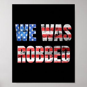 Poster Nós Fomos Roubados Funny Anti Biden Distressed Ban