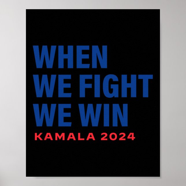 Poster Nós Lutamos Para Ganhar Kamala Harris Para O Presi (Frente)
