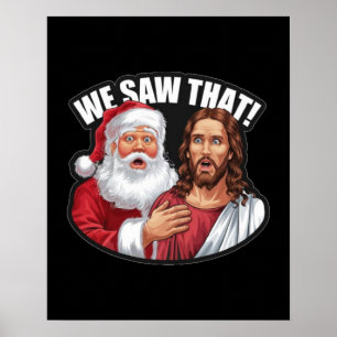 Poster NÓS VIMOS ISSO! Papai Noel e Jesus Estão Sempre Ob