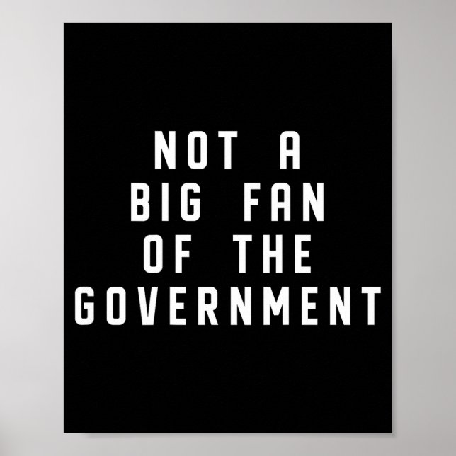 Poster Not A Big Fan Of The Government Funny Sarcasm Sayi (Frente)