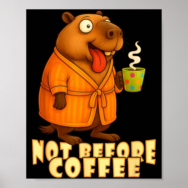 Poster Not Before Coffee-tee – Funny Morning Capybara And (Frente)