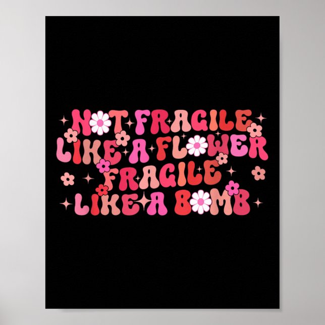 Poster Not Fragile Like A Flower Fragile Like A Bomb Moti (Frente)