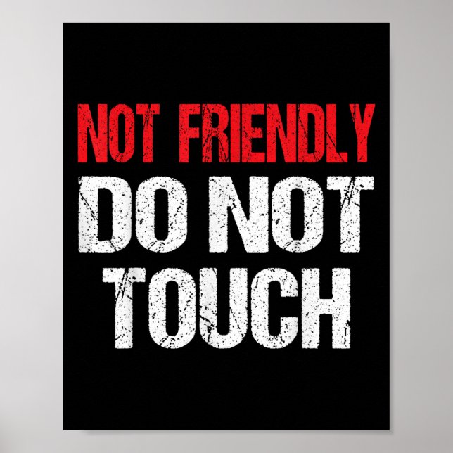 Poster Not Friendly Do Not Touch Funny Sarcasm Quote  (Frente)