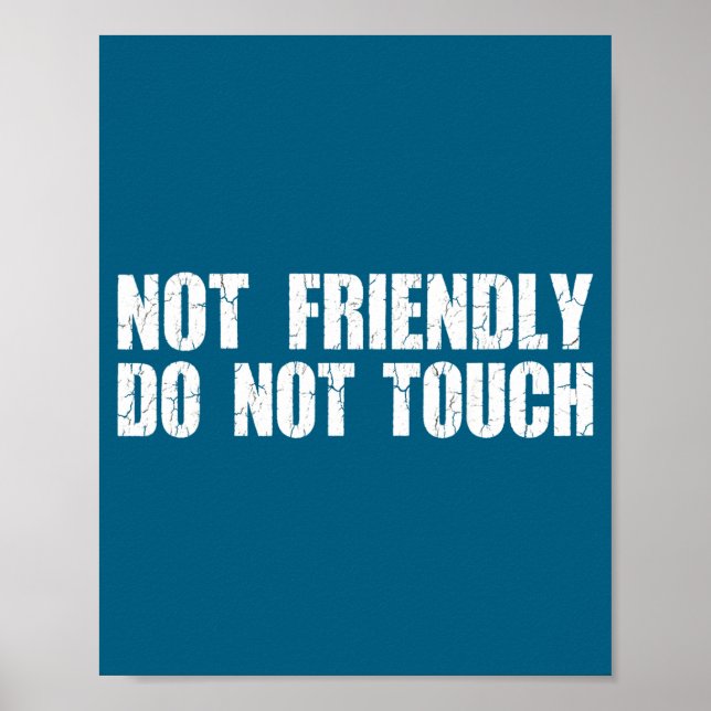 Poster Not Friendly Don't Touch Funny Sarcastic Quote For (Frente)