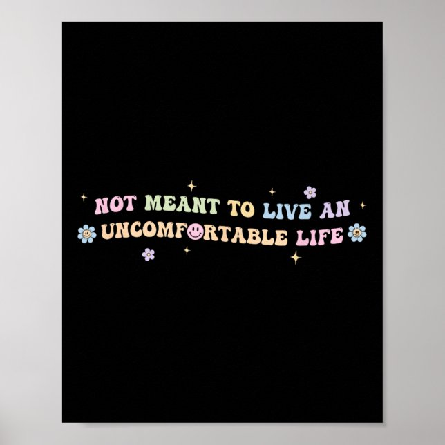 Poster Not Meant To Live An Uncomfortable Life Funny Quot (Frente)