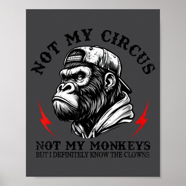 Poster Not My Circus Not My Monkeys But I Know All The Cl (Frente)
