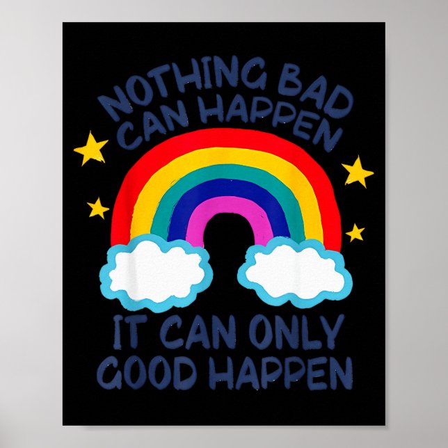 Poster Nothing Bad Can Happen It Can Only Good Happen Fun (Frente)