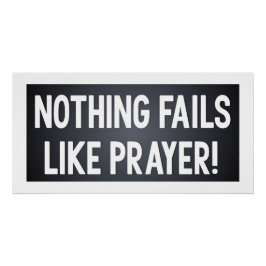 Pôster Nothing Fails Like Prayer