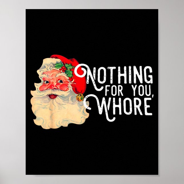 Poster Nothing For You Whorre Funny Santa Claus Christmas (Frente)