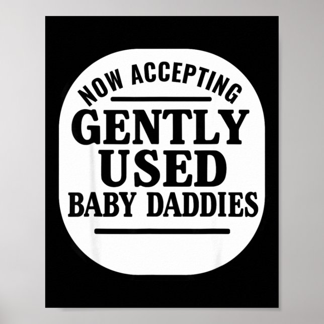 Poster Now Accepting Gently Used Baby Daddies  (Frente)