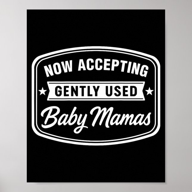 Poster Now Accepting Gently Used Baby Mamas Funny Adult D (Frente)
