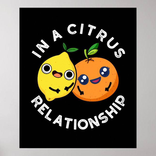 Poster Numa Relação Citrus Fruta Engraçada Pun Dark BG (Frente)