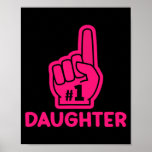 Poster Number One Daughter Mother Day Birthday Sista 1<br><div class="desc">Number One Daughter Mother Day Birthday Sista 1 Foam Finger Gift. Perfect gift for your dad,  mom,  papa,  men,  women,  friend and family members on Thanksgiving Day,  Christmas Day,  Mothers Day,  Fathers Day,  4th of July,  1776 Independent day,  Veterans Day,  Halloween Day,  Patrick's Day</div>