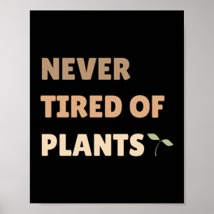 Poster Nunca cansado de plantas pretas