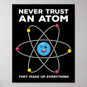 Poster Nunca Confie Em Um Átomo Piada Divertida De Ciênci