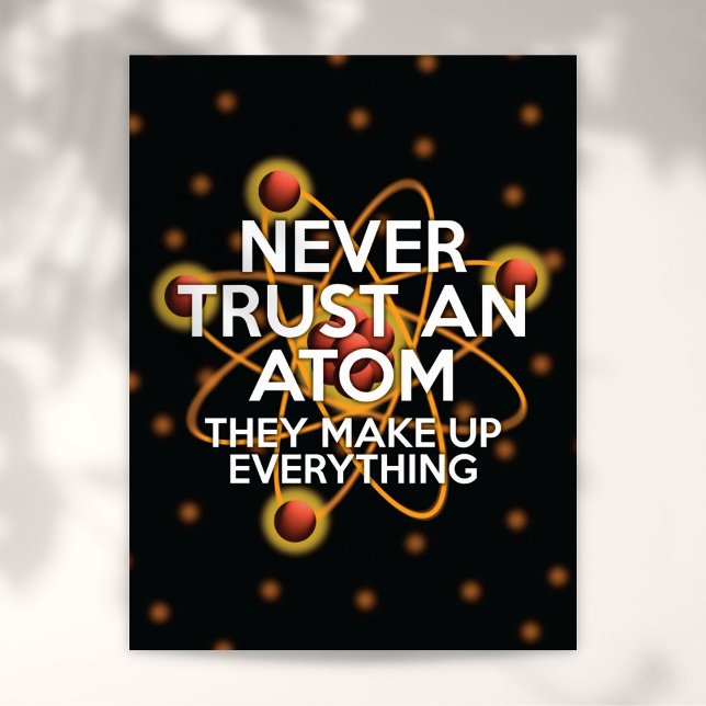 Poster NUNCA CONFIE EM UMA Piada ATOM Science (NEVER TRUST AN ATOM Science Joke Poster)