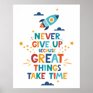 Poster Nunca Desista Porque Coisas Incríveis Levam Tempo