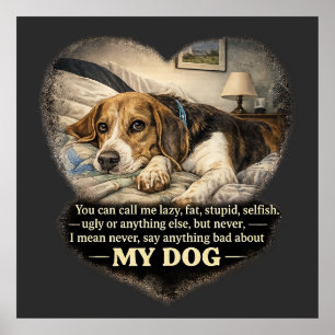 Poster Nunca Diga Nada de Mal Sobre Meu Cachorro...Ou Sen