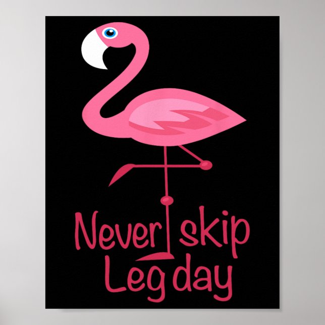 Poster Nunca Ignorar o Dia da Perna - Flamingo de Trabalh (Frente)