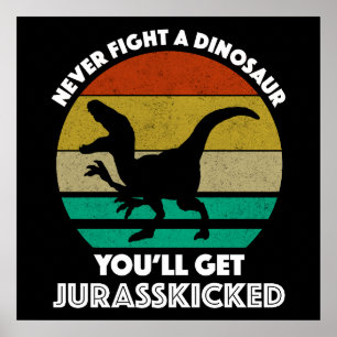Poster Nunca Lute Contra Um Dinossauro - Você Vai Ter Jur