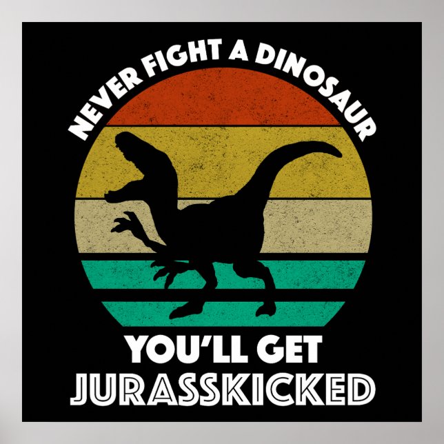 Poster Nunca Lute Contra Um Dinossauro - Você Vai Ter Jur (Frente)