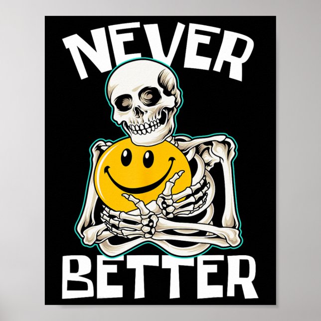 Poster NUNCA MELHOR Skeleton Engraçado Skull Halloween Co (Frente)