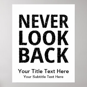 Poster Nunca olhe para trás - adicione seu próprio text