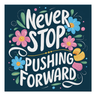 Pôster Nunca Pare De Empurrar Para Frente A Tipografia Fl