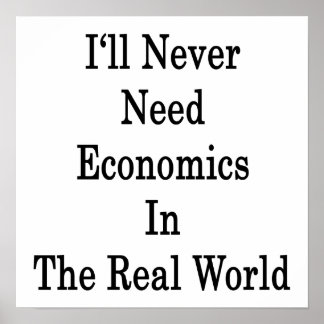 Poster Nunca Precisarei De Economia No Mundo Real