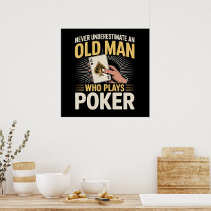 Poster Nunca Subestime a Carta de Poker do Velho